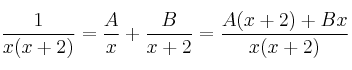 \frac{1}{x(x+2)} = \frac{A}{x} + \frac{B}{x+2} = \frac{A(x+2)+Bx}{x(x+2)} 