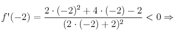 f\textsc{\char13}(-2)=\frac{2 \cdot (-2)^2+4 \cdot (-2) -2}{(2 \cdot (-2)+2)^2} <0 \Rightarrow 