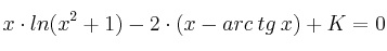 x \cdot ln(x^2+1) - 2 \cdot ( x - arc \: tg \: x) + K = 0