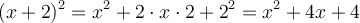  (x+2)^2 = x^2 + 2 \cdot x \cdot 2 + 2^2 = x^2 + 4x+4 