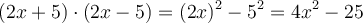 (2x+5) \cdot (2x-5) =(2x)^2-5^2=4x^2-25