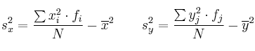s_x^2=\frac{\sum x_i^2 \cdot f_i}{N}-\overline{x}^2
\qquad
s_y^2=\frac{\sum y_j^2 \cdot f_j}{N}-\overline{y}^2