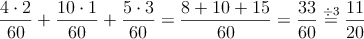 \frac{4 \cdot 2}{60} + \frac{10 \cdot 1}{60} + \frac{5 \cdot 3}{60} = \frac{8+10+15}{60} = \frac{33}{60} \stackrel{\div 3}{=} \frac{11}{20}