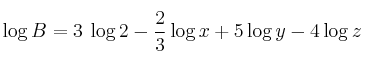 \log B = 3 \: \log 2 - \frac{2}{3} \log x + 5 \log y - 4 \log z