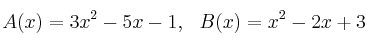 A(x)=3x^2-5x-1 , \:\:\: B(x) = x^2-2x+3