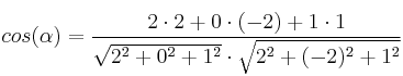 cos(\alpha)=\frac{2 \cdot 2 + 0 \cdot (-2) + 1 \cdot 1}{\sqrt{2^2+0^2+1^2} \cdot \sqrt{2^2+(-2)^2+1^2}}