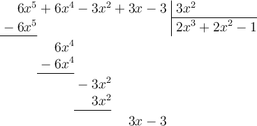 \polylongdiv[style=D]{6x^5+6x^4+9x^2-12x^2+3x-3}{3x^2}