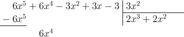 \polylongdiv[style=D, stage=5]{6x^5+6x^4+9x^2-12x^2+3x-3}{3x^2}