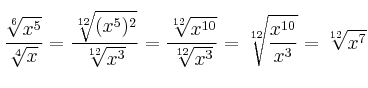 \frac{\sqrt[6]{x^5}}{\sqrt[4]{x}} = \frac{\sqrt[12]{(x^5)^2}}{\sqrt[12]{x^3}} =  \frac{\sqrt[12]{x^{10}}}{\sqrt[12]{x^3}} = \sqrt[12]{\frac{x^{10}}{x^3}}= \sqrt[12]{x^7}