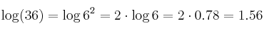 \log (36) = \log6^2 = 2 \cdot \log 6 = 2 \cdot 0.78 = 1.56