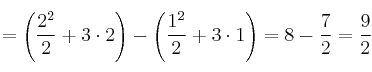 =\left( \frac{2^2}{2} + 3 \cdot 2 \right)   -  \left( \frac{1^2}{2} + 3 \cdot 1 \right) = 8 - \frac{7}{2} = \frac{9}{2}