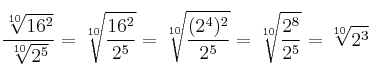 \frac{\sqrt[10]{16^2}}{\sqrt[10]{2^5}}= \sqrt[10]{\frac{16^2}{2^5}} = \sqrt[10]{\frac{(2^4)^2}{2^5}} = \sqrt[10]{\frac{2^8}{2^5}}  = \sqrt[10]{2^3}