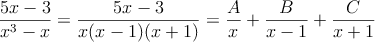 \frac{5x-3}{x^3-x}=\frac{5x-3}{x  (x-1)  (x+1)} = \frac{A}{x}+\frac{B}{x-1}+\frac{C}{x+1}