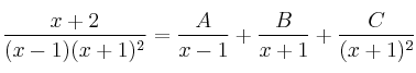 \frac{x+2}{(x-1)(x+1)^2} = \frac{A}{x-1} + \frac{B}{x+1} + \frac{C}{(x+1)^2}