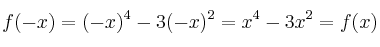 f(-x) = (-x)^4-3(-x)^2 = x^4-3x^2 = f(x)