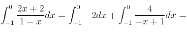 \int_{-1}^0 \frac{2x+2}{1-x} dx = \int_{-1}^0 -2 dx +\int_{-1}^0 \frac{4}{-x+1}dx= 
