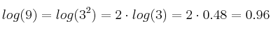 log(9) = log(3^2) = 2 \cdot log(3) = 2 \cdot 0.48 =0.96 