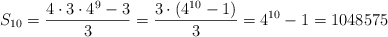 S_{10}=\frac{4 \cdot 3 \cdot 4^9 - 3 }{3} = \frac{3 \cdot (4^{10} - 1)}{3} = 4^{10} -1 = 1048575