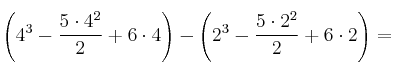 \left( 4^3-\frac{5 \cdot 4^2}{2}+6\cdot4 \right) - \left(2^3-\frac{5\cdot 2^2}{2}+6 \cdot 2 \right) =
