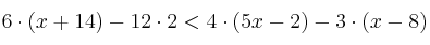 6\cdot (x+14) - 12 \cdot 2 < 4 \cdot (5x-2) - 3 \cdot (x-8)