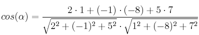 cos(\alpha)=\frac{2 \cdot 1 + (-1) \cdot (-8) + 5 \cdot 7}{\sqrt{2^2+(-1)^2+5^2} \cdot \sqrt{1^2+(-8)^2+7^2}}