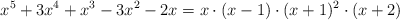 x^5+3x^4+x^3-3x^2-2x = x \cdot (x-1) \cdot (x+1)^2 \cdot (x+2)