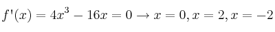 f\textsc{\char13}(x)=4x^3-16x=0 \rightarrow x=0, x=2, x=-2