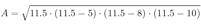 A = \sqrt{11.5 \cdot (11.5-5) \cdot (11.5-8) \cdot (11.5-10)}