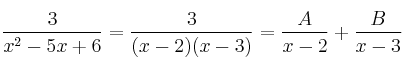 \frac{3}{x^2-5x+6} = \frac{3}{(x-2)(x-3)} = \frac{A}{x-2}+\frac{B}{x-3}
