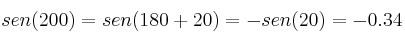 sen(200) = sen(180+20)=-sen(20)=-0.34