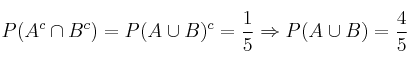P(A^c \cap B^c) = P(A \cup B)^c= \frac{1}{5} \Rightarrow P(A \cup B)=\frac{4}{5}