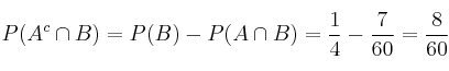 P(A^c \cap B)=P(B)-P(A \cap B)=\frac{1}{4}-\frac{7}{60}=\frac{8}{60}