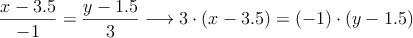 \frac{x-3.5}{-1}=\frac{y-1.5}{3} \longrightarrow 3 \cdot (x-3.5) = (-1) \cdot (y-1.5)