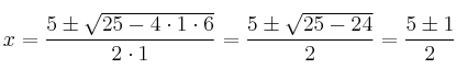 x= \frac{5 \pm \sqrt{25 - 4\cdot 1 \cdot 6}}{2 \cdot 1} =\frac{5 \pm \sqrt{25 - 24}}{2} =\frac{5 \pm 1}{2}