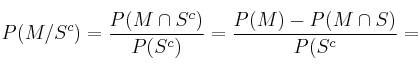 P(M/S^c) = \frac{P(M \cap S^c)}{P(S^c)}=\frac{P(M)- P(M \cap S)}{P(S^c} =