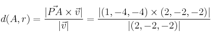 d(A,r) = \frac{|\vec{PA} \times \vec{v}|}{|\vec{v}|} = \frac{|(1,-4,-4) \times (2,-2,-2)|}{|(2,-2,-2)|}