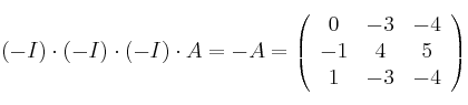 (-I) \cdot (-I) \cdot (-I) \cdot A = -A = \left(
\begin{array}{ccc}
0 & -3 & -4\\
 -1 & 4 & 5 \\
 1 & -3  & -4
\end{array}
\right)