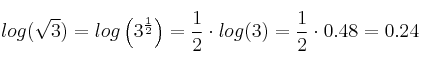 log(\sqrt{3}) = log \left( 3^{\frac{1}{2}} \right) = \frac{1}{2} \cdot log(3) = \frac{1}{2} \cdot 0.48 =0.24 