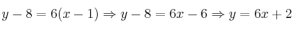 y-8=6(x-1) \Rightarrow y-8=6x-6 \Rightarrow y=6x+2