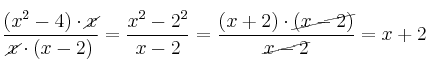 \frac{(x^2-4) \cdot \cancel{x}}{\cancel{x} \cdot (x-2)}  = \frac{x^2-2^2}{x-2}  =\frac{(x+2) \cdot \cancel{(x-2)}}{\cancel{x-2}} = x+2