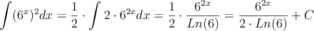 \int (6^x)^2dx = \frac{1}{2} \cdot \int 2 \cdot 6^{2x} dx = \frac{1}{2} \cdot \frac{6^{2x}}{Ln(6)}=\frac{6^{2x}}{2 \cdot Ln(6)}+C