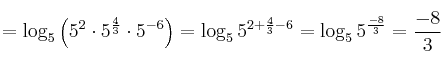 = \log_5 \left(5^2 \cdot 5^{\frac{4}{3}} \cdot 5^{-6} \right) = \log_5 5^{2+ \frac{4}{3} -6}  = \log_5 5^{\frac{-8}{3}}  = \frac{-8}{3}