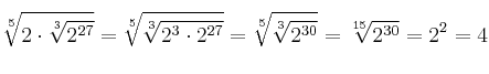 \sqrt[5]{2 \cdot \sqrt[3]{2^{27}}} = \sqrt[5]{ \sqrt[3]{2^3 \cdot 2^{27}}} = \sqrt[5]{ \sqrt[3]{2^{30}}} = \sqrt[15]{2^{30}} = 2^2 = 4