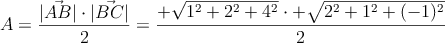 A = \frac{|\vec{AB}| \cdot |\vec{BC}|}{2}=\frac{+\sqrt{1^2+2^2+4^2} \cdot +\sqrt{2^2+1^2+(-1)^2}}{2}