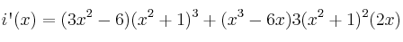 i\textsc{\char13}(x)=(3x^2-6) (x^2+1)^3 + (x^3-6x) 3 (x^2+1)^2 (2x)