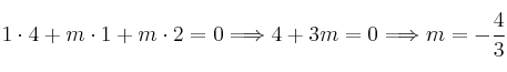 1 \cdot 4 + m \cdot 1 + m \cdot 2 = 0  \Longrightarrow 4+3m=0 \Longrightarrow m=-\frac{4}{3}