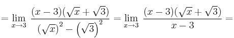 =\lim\limits_{x \rightarrow 3} \: \frac{(x-3)(\sqrt{x}+\sqrt{3})}{\left( \sqrt{x}\right)^2 - \left( \sqrt{3}\right)^2}=\lim\limits_{x \rightarrow 3} \: \frac{(x-3)(\sqrt{x}+\sqrt{3})}{x - 3}=