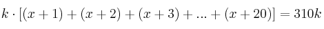 k \cdot \left[ (x+1) + (x+2) + (x+3) + ... + (x+20) \right]= 310k