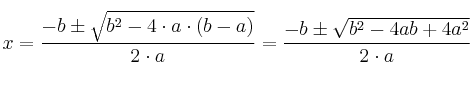 x = \frac{-b \pm \sqrt{b^2-4 \cdot a \cdot (b-a)}}{2 \cdot a}=\frac{-b \pm \sqrt{b^2-4ab+4a^2}}{2 \cdot a}