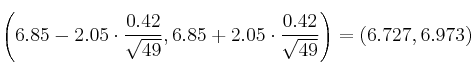 \left(6.85-2.05\cdot\frac{0.42}{\sqrt{49}}, 6.85+2.05\cdot\frac{0.42}{\sqrt{49}}\right) = (6.727,6.973)